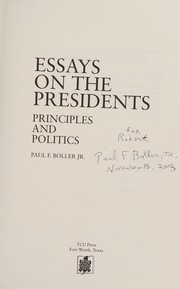 Cover of: Essays on the presidents: principles, policies, and peccadillos