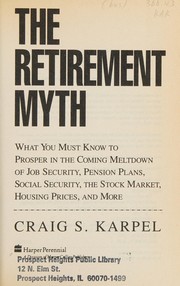 Cover of: The retirement myth by Craig S. Karpel