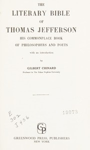 Cover of: The literary Bible of Thomas Jefferson: his Commonplace book of philosophers and poets ; with an introd. by Gilbert Chinard.