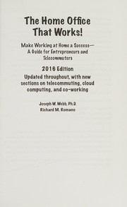 The Home Office that works! by Webb, Joseph W. Ph.D.