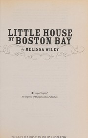 Little house by Boston Bay by Melissa Wiley