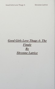 Good girls love thugs by Shvonne Latrice