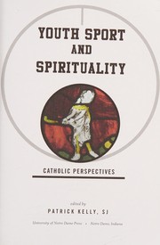 Youth Sport and Spirituality by Patrick Kelly
