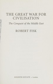 Cover of: GREAT WAR FOR CIVILISATION: THE CONQUEST OF THE MIDDLE EAST