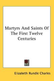 Cover of: Martyrs And Saints Of The First Twelve Centuries