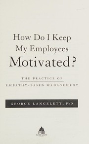 Cover of: How do I keep my employees motivated?