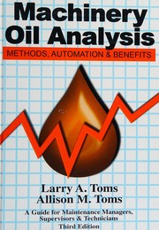 Cover of: Machinery oil analysis a guide for maintenance managers, supervisors & tecnicians: methods, automation & benefits