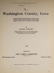 Cover of: This is Washington County, Iowa: an up-to-date historical narrative with county and township maps and many unique aerial photographs of cities, towns, villages and farmsteads