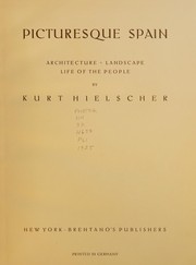 Cover of: Picturesque Spain: architecture, landscape, life of the people