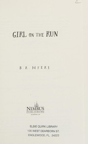 Girl on the run by B. R Myers