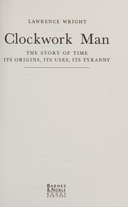 Cover of: Clockwork Man the Story of Time Its Orig