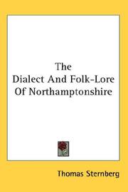 The dialect and folk-lore of Northamptonshire by Thomas Sternberg
