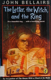 Cover of: The letter, the witch, and the ring by John Bellairs