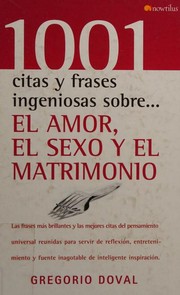 Cover of: 1001 citas y frases ingeniosas sobre el amor, el sexo y el matrimonio