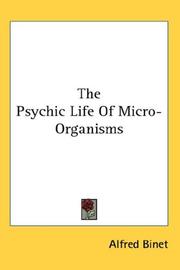 Cover of: The Psychic Life Of Micro-Organisms by Alfred Binet