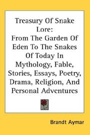 Cover of: Treasury Of Snake Lore: From The Garden Of Eden To The Snakes Of Today In Mythology, Fable, Stories, Essays, Poetry, Drama, Religion, And Personal Adventures