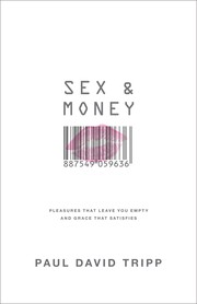 Cover of: Sex & money: pleasures that leave you empty and grace that satisfies