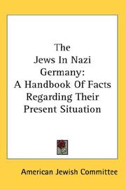 Cover of: The Jews In Nazi Germany: A Handbook Of Facts Regarding Their Present Situation