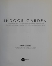 Cover of: Indoor garden: a new approach to growing and displaying plants in the home and throughout the year with 300 practical photographs