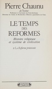 Cover of: Le temps des Réformes: histoire religieuse et système de civilisation