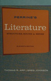 Cover of: Perrine's literature: structure, sound, and sense: Eleventh Edition