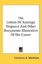 Cover of: The Letters Of Amerigo Vespucci And Other Documents Illustrative Of His Career