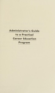 Cover of: Administrator's guide to a practical career education program.