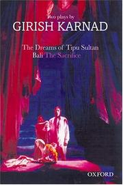 Cover of: dreams of Tipu Sultan: Bali : the sacrifice : two plays