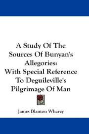Cover of: A Study Of The Sources Of Bunyan's Allegories: With Special Reference To Deguileville's Pilgrimage Of Man