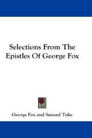 Cover of: Selections From The Epistles Of George Fox | George Fox