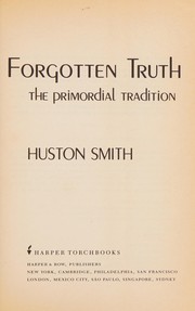 Cover of: Forgotten truth: the primordial tradition