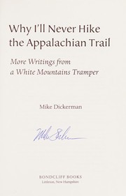 Cover of: Why I'll never hike the Appalachian Trail: more writings from a White Mountain tramper