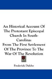 An historical account of the Protestant Episcopal Church in South-Carolina by Frederick Dalcho