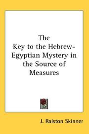 Cover of: The Key to the Hebrew-Egyptian Mystery in the Source of Measures