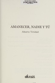 Cover of: Amanecer, nadie y tu by Alberto Trinidad