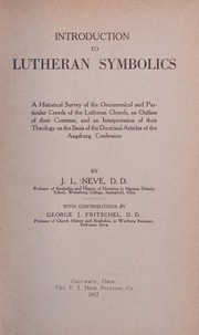 Cover of: Introduction to Lutheran symbolics: a historical survey of the oecumenical and particular creeds of the Lutheran Church, an outline of their contents, and an interpretation of their theology on the basis of the doctrinal articles of the Augsburg confession