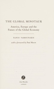 Cover of: The global minotaur: America, Europe and the future of the global economy