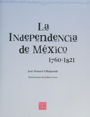 La independencia de México by José Manuel Villalpando