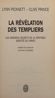 Cover of: La révélation des templiers: Les gardiens secrets de la véritable identité du Christ