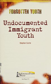 Cover of: Undocumented immigrant youth