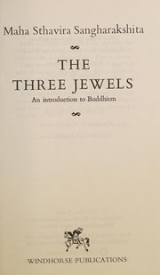 Cover of: The threejewels: an introduction to Buddhism