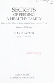 Cover of: Secrets of Feeding a Healthy Family.