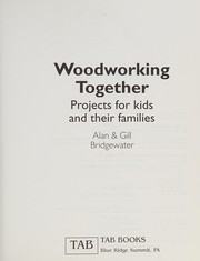 Cover of: Woodworking together: projects for kids and their families