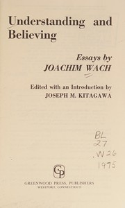 Cover of: Understanding and believing by Wach, Joachim