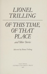 Cover of: Of this time, of that place and other stories by Lionel Trilling