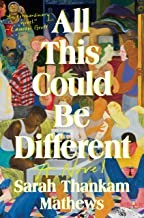 Cover of: All This Could Be Different: A Novel