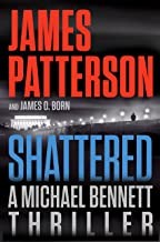 Shattered by James Patterson, James O. Born