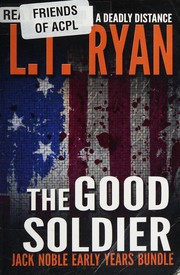 The good soldier by L. T. Ryan