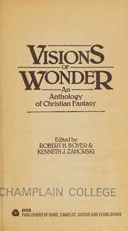 Cover of: Visions of wonder: an anthology of Christian fantasy
