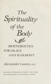 Cover of: The spirituality of the body: bioenergetics for grace and harmony